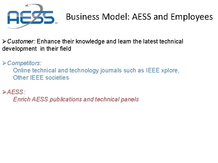 Business Model: AESS and Employees ØCustomer: Enhance their knowledge and learn the latest technical Business Model: AESS and Employees ØCustomer: Enhance their knowledge and learn the latest technical