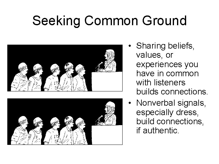 Seeking Common Ground • Sharing beliefs, values, or experiences you have in common with Seeking Common Ground • Sharing beliefs, values, or experiences you have in common with