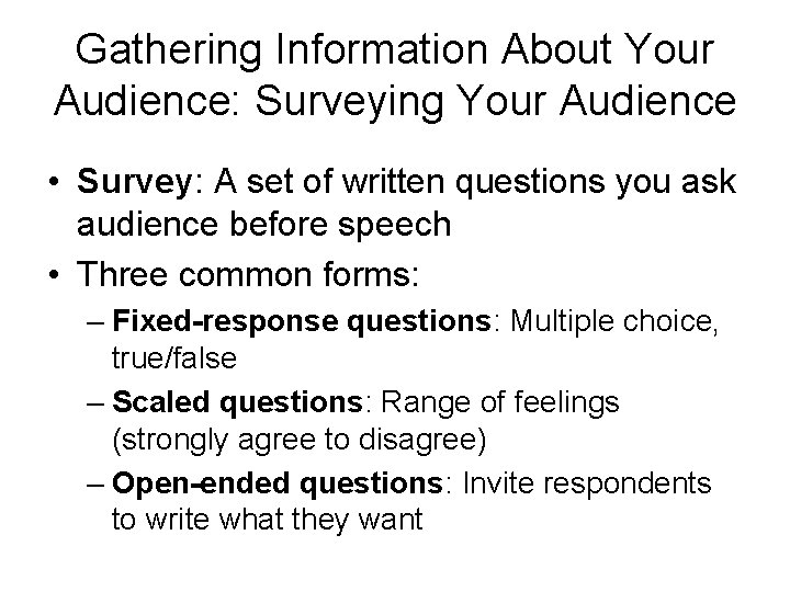 Gathering Information About Your Audience: Surveying Your Audience • Survey: A set of written Gathering Information About Your Audience: Surveying Your Audience • Survey: A set of written