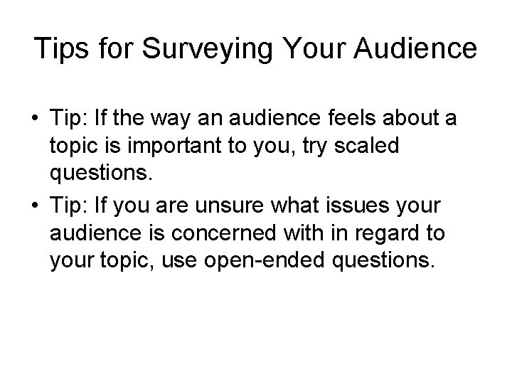 Tips for Surveying Your Audience • Tip: If the way an audience feels about Tips for Surveying Your Audience • Tip: If the way an audience feels about