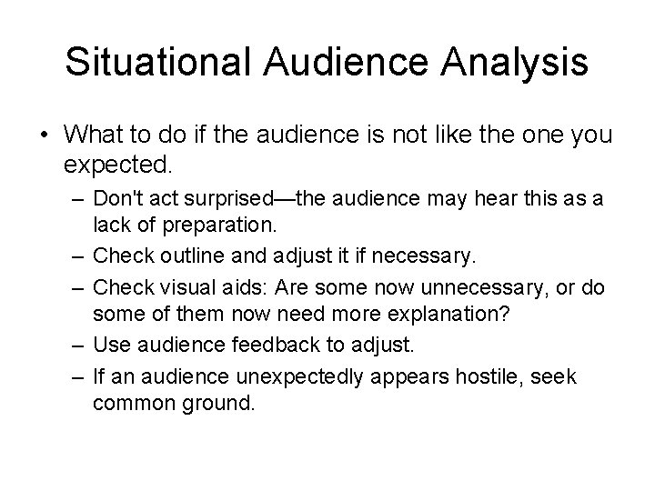 Situational Audience Analysis • What to do if the audience is not like the Situational Audience Analysis • What to do if the audience is not like the