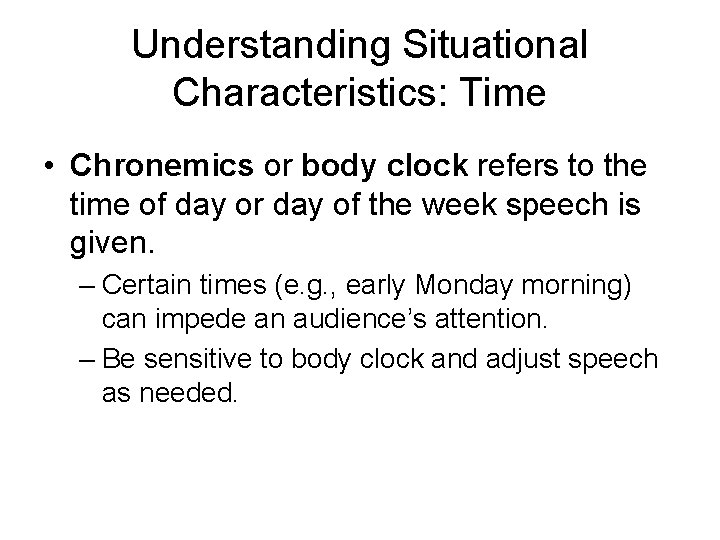 Understanding Situational Characteristics: Time • Chronemics or body clock refers to the time of Understanding Situational Characteristics: Time • Chronemics or body clock refers to the time of