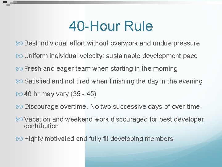 40 -Hour Rule Best individual effort without overwork and undue pressure Uniform individual velocity: