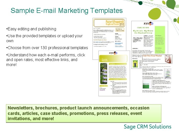 Sample E-mail Marketing Templates • Easy editing and publishing • Use the provided templates