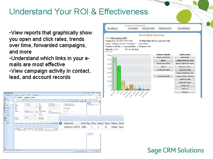 Understand Your ROI & Effectiveness • View reports that graphically show you open and