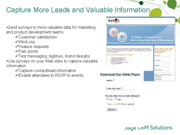 Capture More Leads and Valuable Information • Send surveys to mine valuable data for