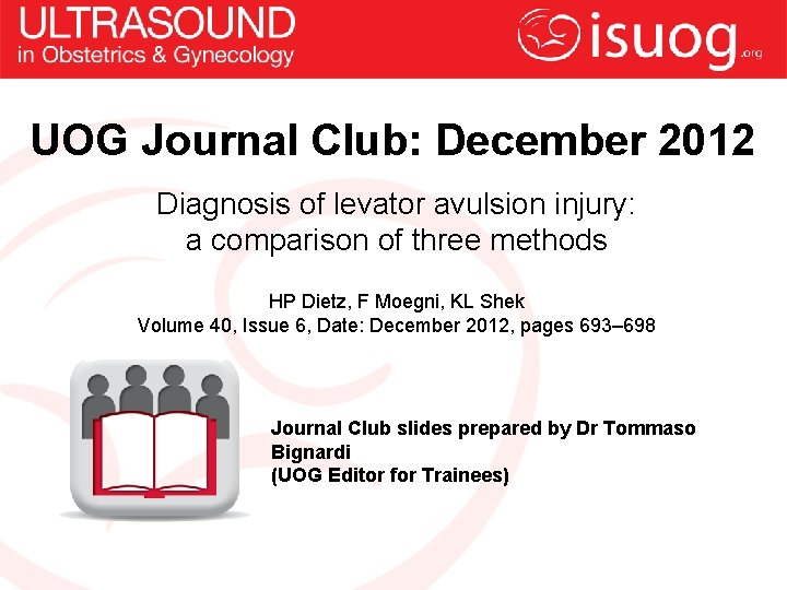 UOG Journal Club: December 2012 Diagnosis of levator avulsion injury: a comparison of three