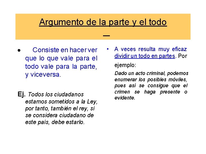 Argumento de la parte y el todo · Consiste en hacer ver que lo