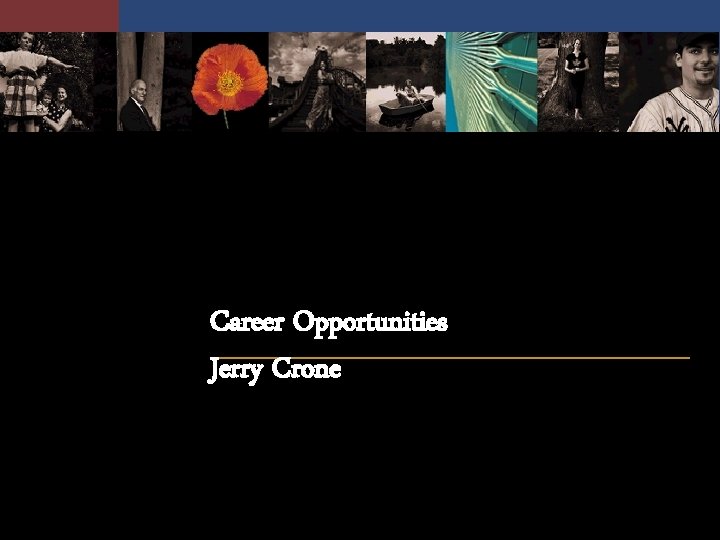 Career Opportunities Jerry Crone 