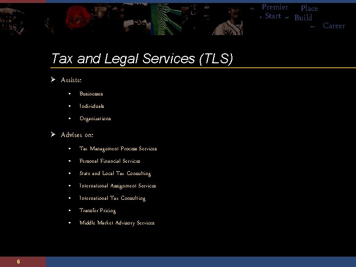 The Premier Place Start Build to and your Tax and Legal Services (TLS) Ø