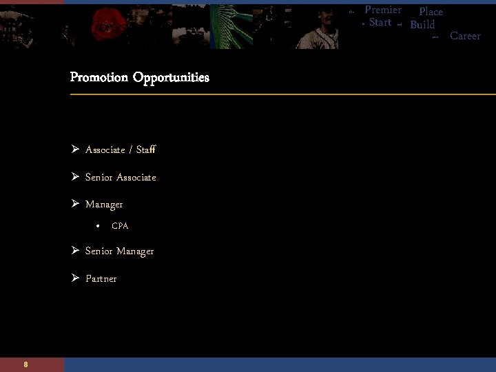 The Premier Place Start Build to and your Promotion Opportunities Ø Associate / Staff