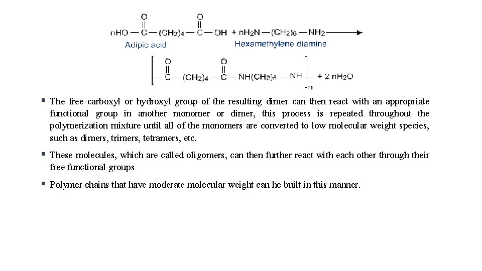 The free carboxyl or hydroxyl group of the resulting dimer can then react with