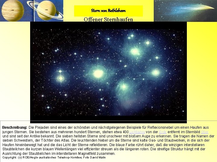 Stern von Bethlehem Offener Sternhaufen Beschreibung: Die Plejaden sind eines der schönsten und nächstgelegenen