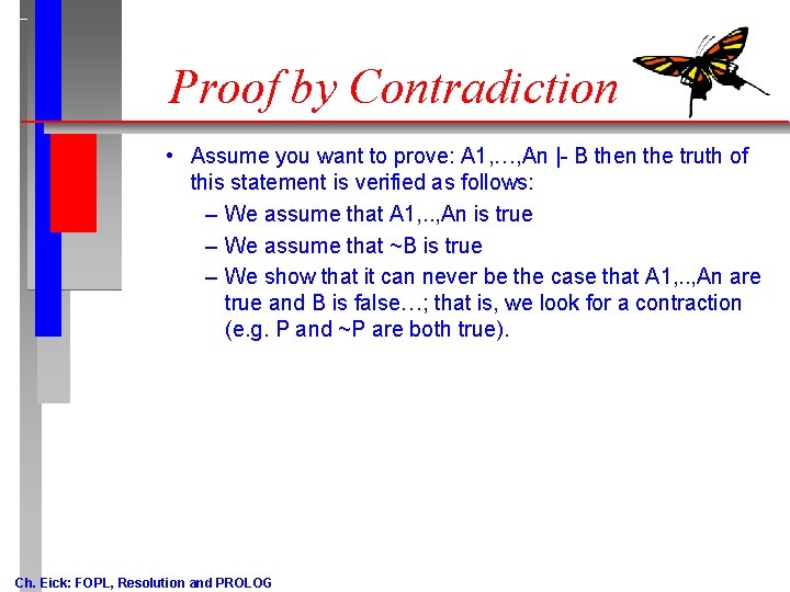 Proof by Contradiction • Assume you want to prove: A 1, …, An |- Proof by Contradiction • Assume you want to prove: A 1, …, An |-