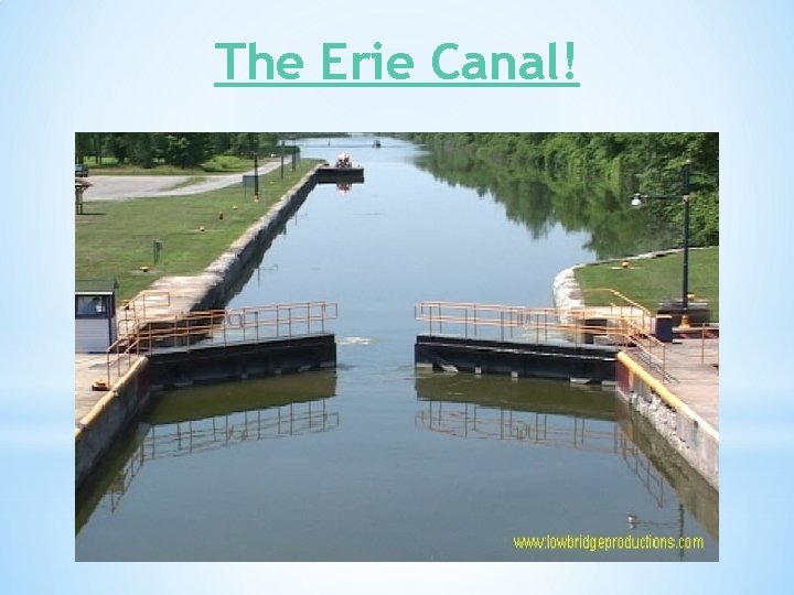 The Erie Canal! 