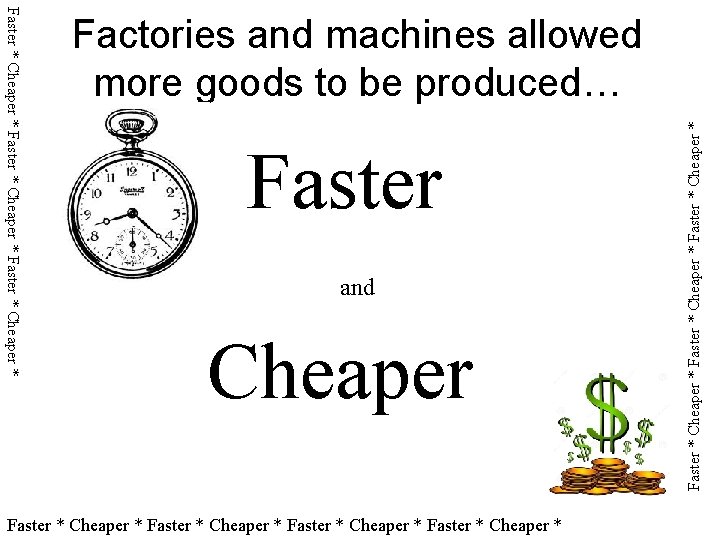 Faster and Cheaper Faster * Cheaper * Faster * Cheaper * Faster * Cheaper