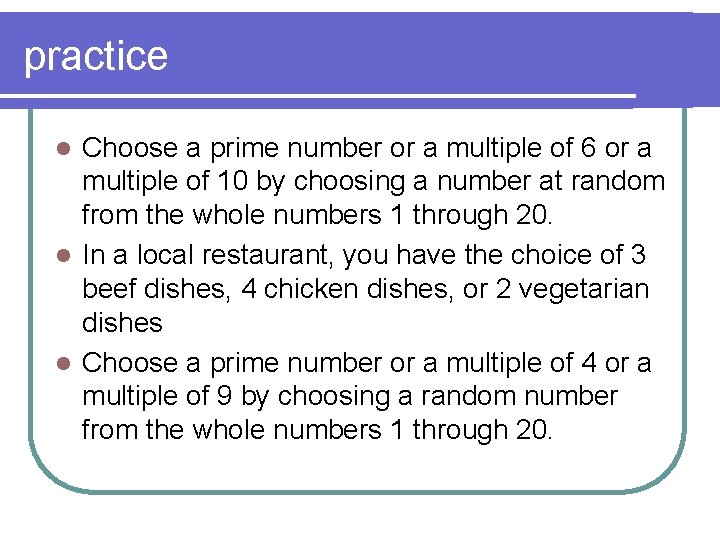 practice Choose a prime number or a multiple of 6 or a multiple of practice Choose a prime number or a multiple of 6 or a multiple of