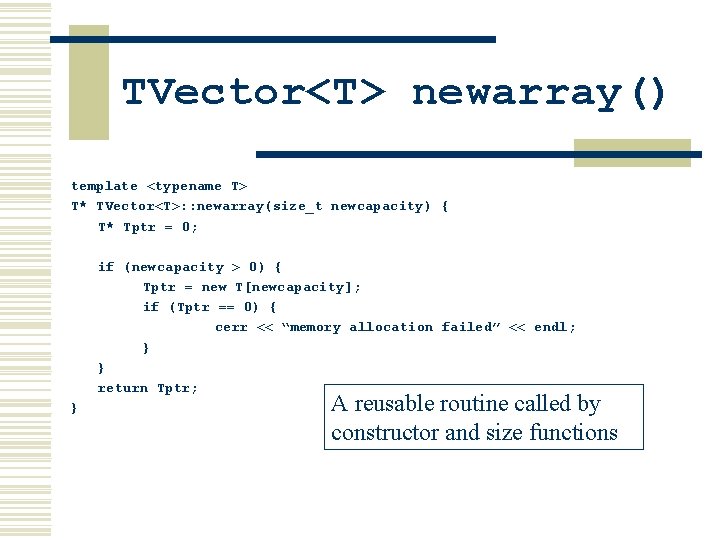 TVector<T> newarray() template <typename T> T* TVector<T>: : newarray(size_t newcapacity) { T* Tptr =