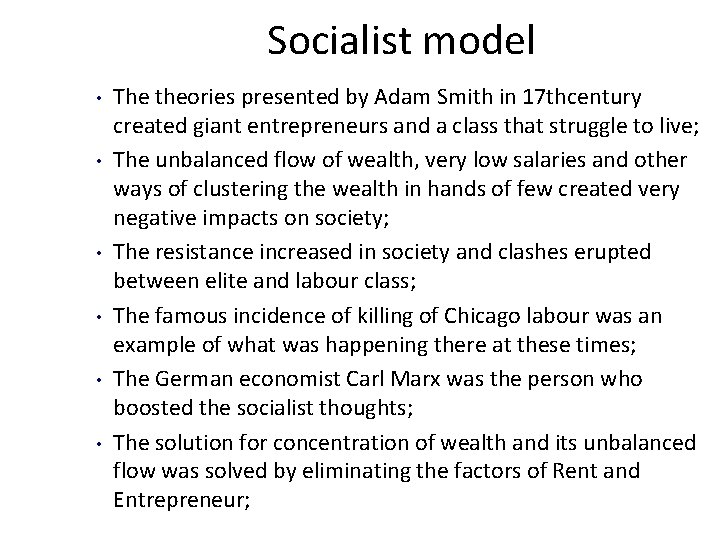 Socialist model • • • The theories presented by Adam Smith in 17 thcentury