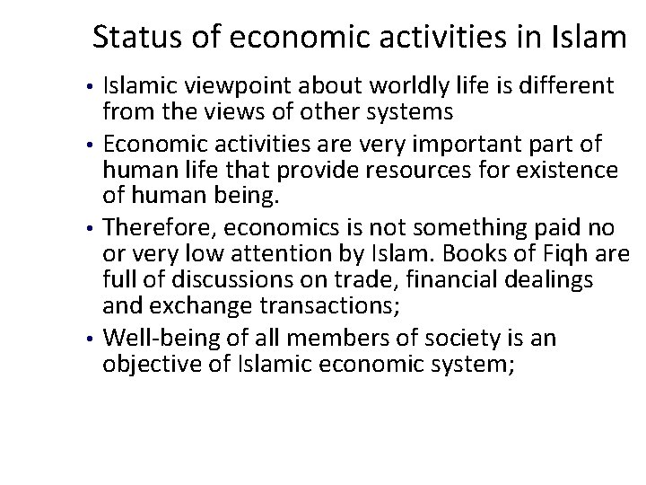 Status of economic activities in Islam • • Islamic viewpoint about worldly life is