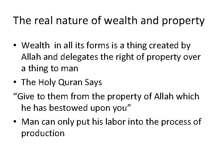 The real nature of wealth and property • Wealth in all its forms is