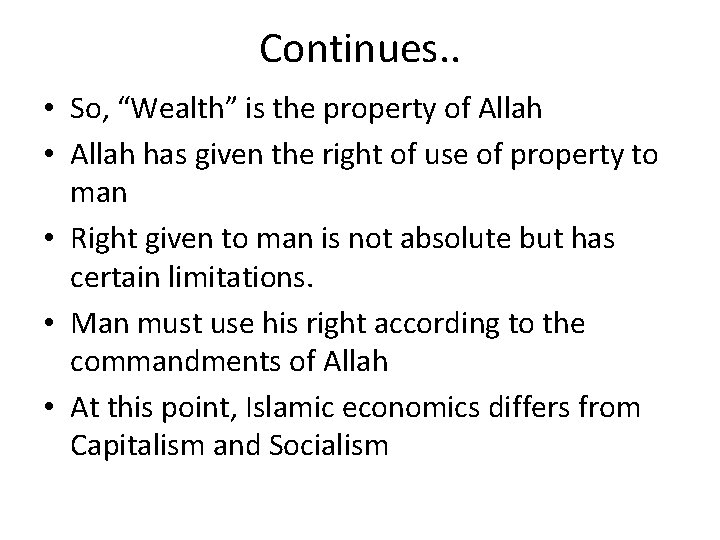 Continues. . • So, “Wealth” is the property of Allah • Allah has given