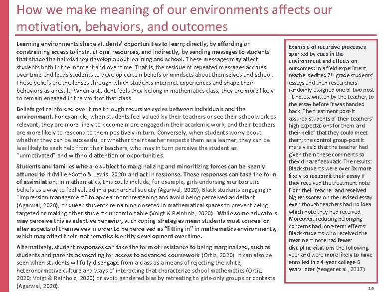 How we make meaning of our environments affects our motivation, behaviors, and outcomes Learning