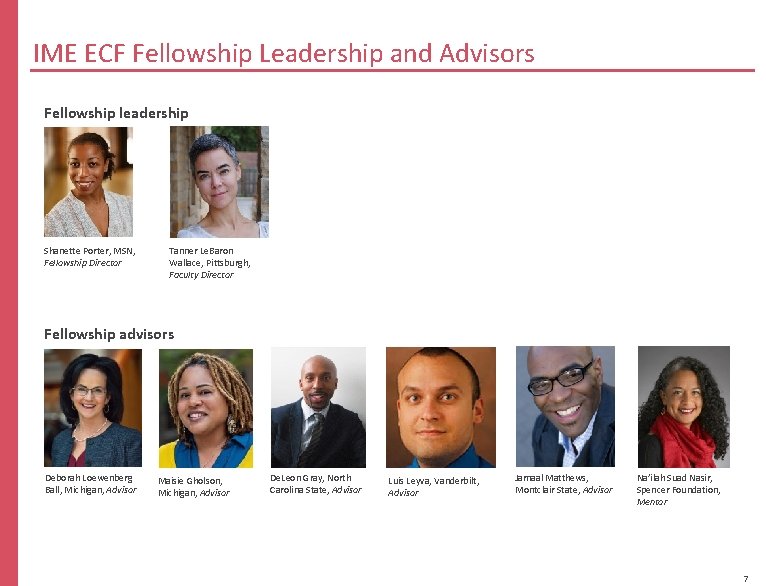 IME ECF Fellowship Leadership and Advisors Fellowship leadership Shanette Porter, MSN, Fellowship Director Tanner