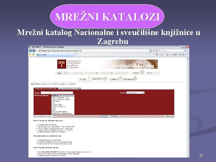 MREŽNI KATALOZI Mrežni katalog Nacionalne i sveučilišne knjižnice u Zagrebu Nataša Bogdanović Jadronja, knjižničarka