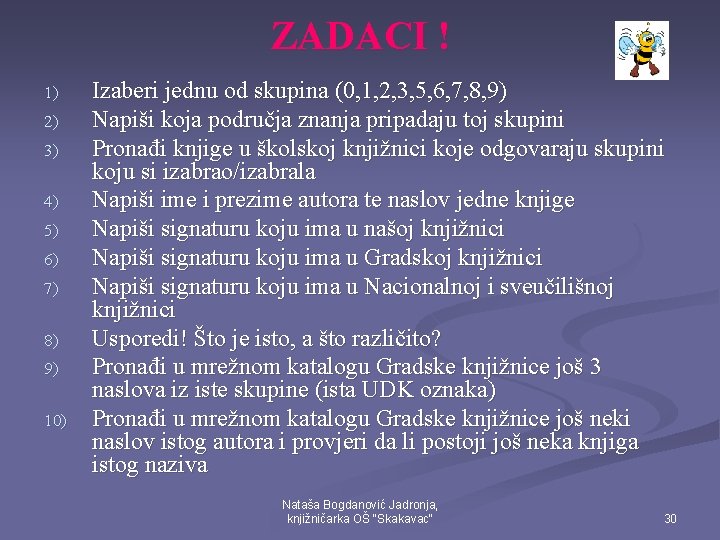 ZADACI ! 1) 2) 3) 4) 5) 6) 7) 8) 9) 10) Izaberi jednu