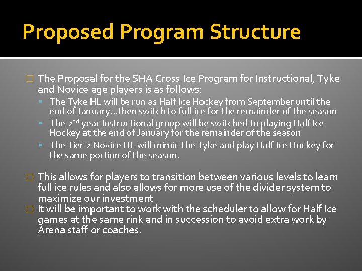 Proposed Program Structure � The Proposal for the SHA Cross Ice Program for Instructional,