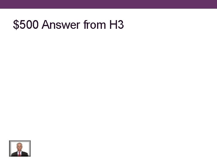 $500 Answer from H 3 