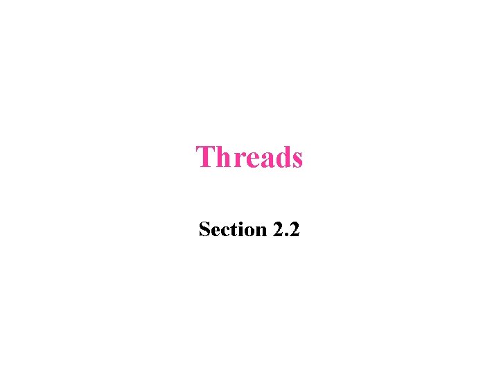Threads Section 2 2 Introduction to threads A