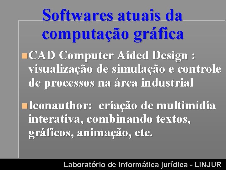 Softwares atuais da computação gráfica n. CAD Computer Aided Design : visualização de simulação