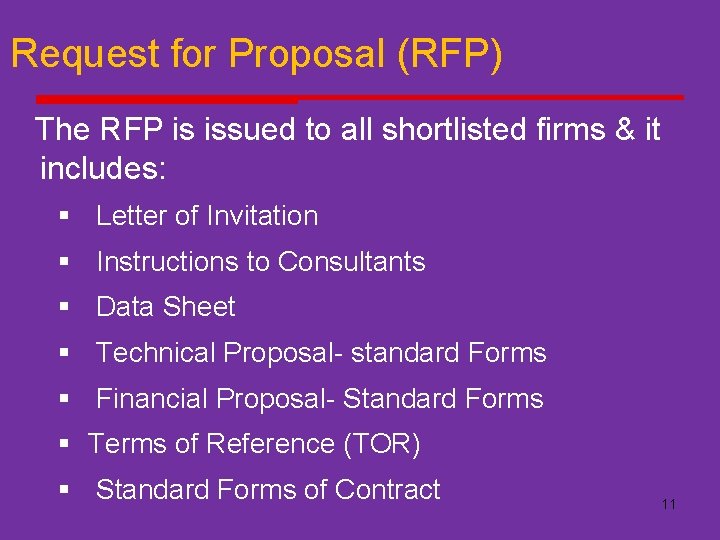 Request for Proposal (RFP) The RFP is issued to all shortlisted firms & it