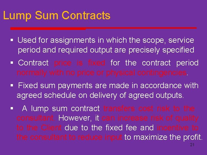 Lump Sum Contracts § Used for assignments in which the scope, service period and