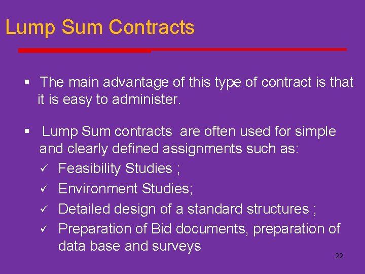 Lump Sum Contracts § The main advantage of this type of contract is that