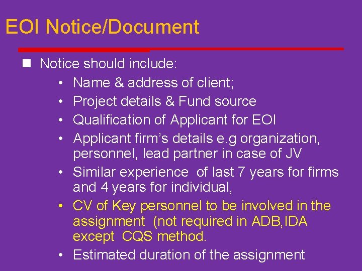 EOI Notice/Document n Notice should include: • Name & address of client; • Project