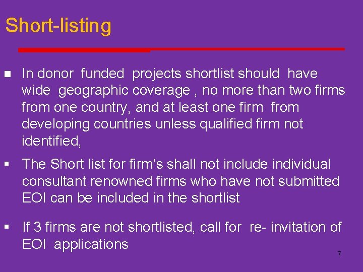 Short-listing n In donor funded projects shortlist should have wide geographic coverage , no