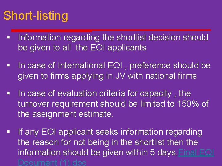 Short-listing § Information regarding the shortlist decision should be given to all the EOI