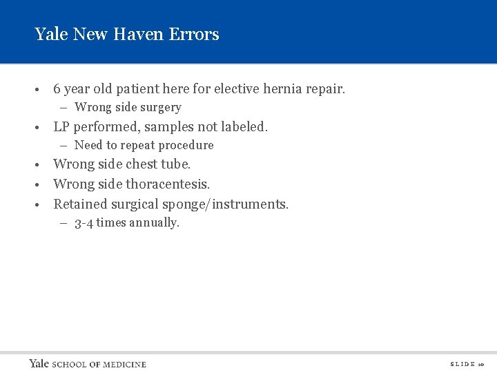 Yale New Haven Errors • 6 year old patient here for elective hernia repair.