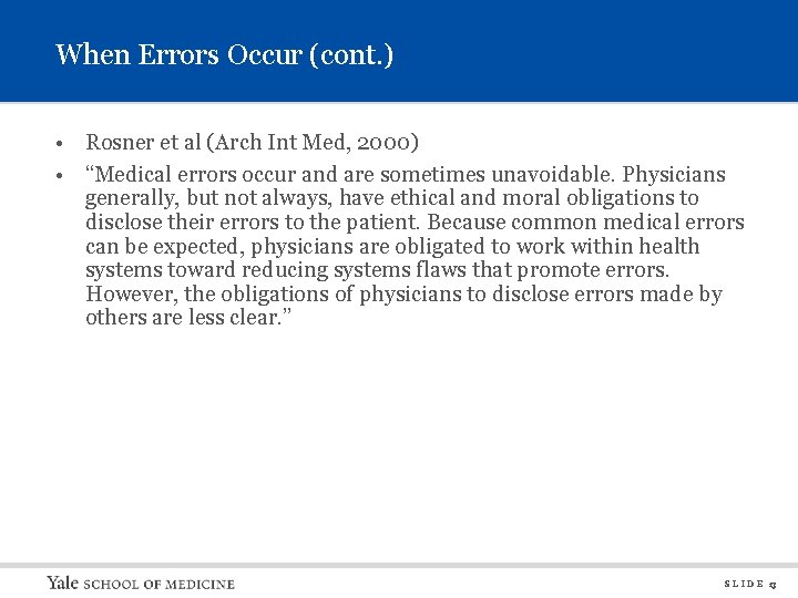 When Errors Occur (cont. ) • Rosner et al (Arch Int Med, 2000) •