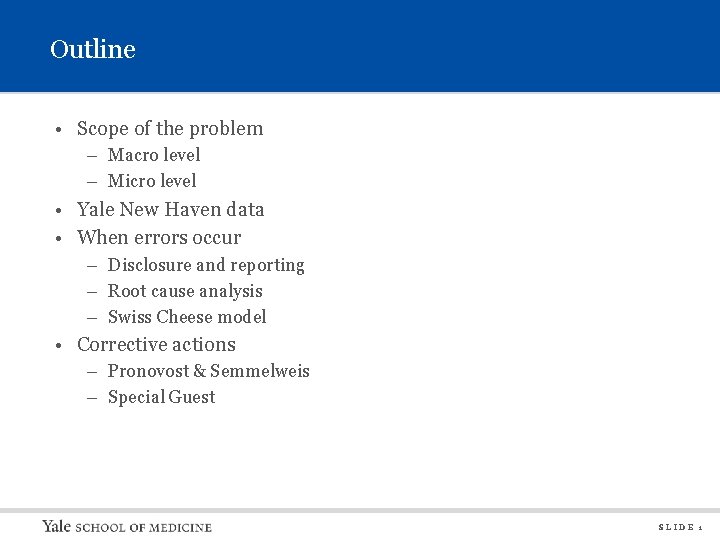 Outline • Scope of the problem – Macro level – Micro level • Yale