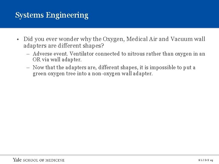 Systems Engineering • Did you ever wonder why the Oxygen, Medical Air and Vacuum