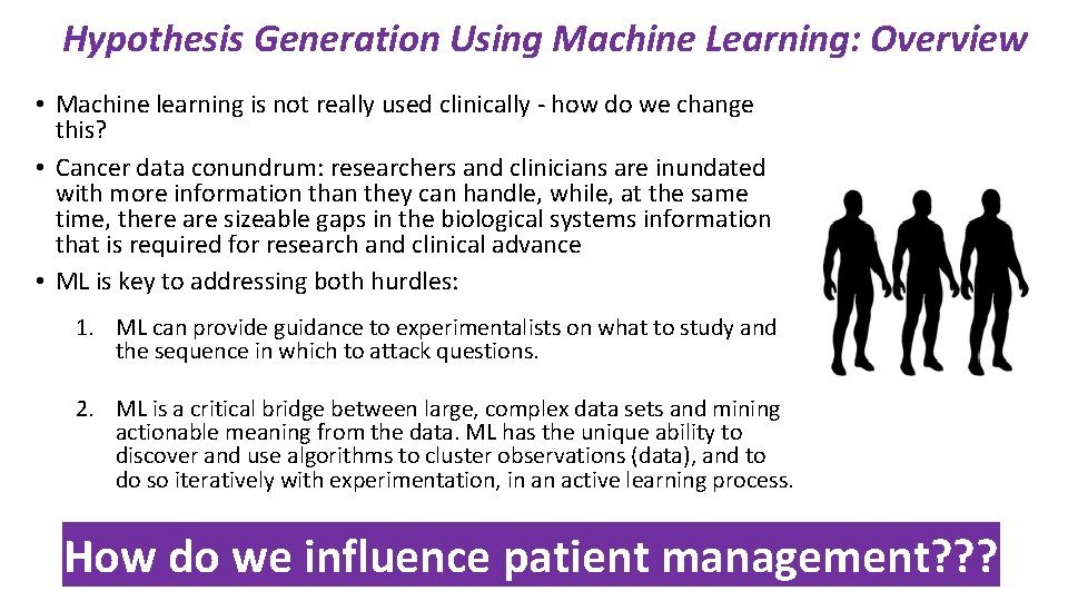 Hypothesis Generation Using Machine Learning: Overview • Machine learning is not really used clinically Hypothesis Generation Using Machine Learning: Overview • Machine learning is not really used clinically
