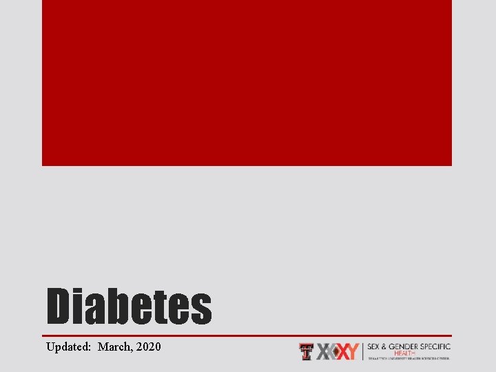 Diabetes Updated: March, 2020 