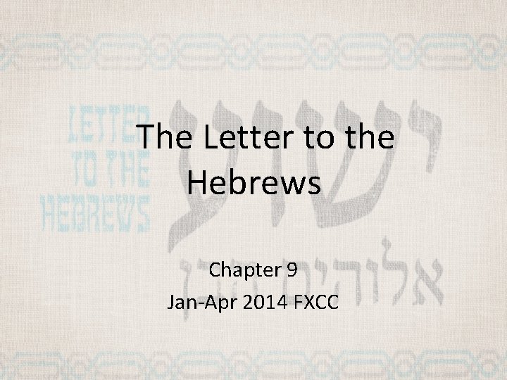The Letter to the Hebrews Chapter 9 Jan-Apr 2014 FXCC 