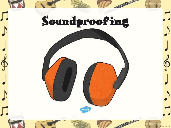 Soundproofing Soundproofing