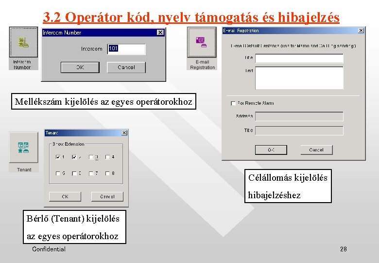 3. 2 Operátor kód, nyelv támogatás és hibajelzés Mellékszám kijelölés az egyes operátorokhoz Célállomás