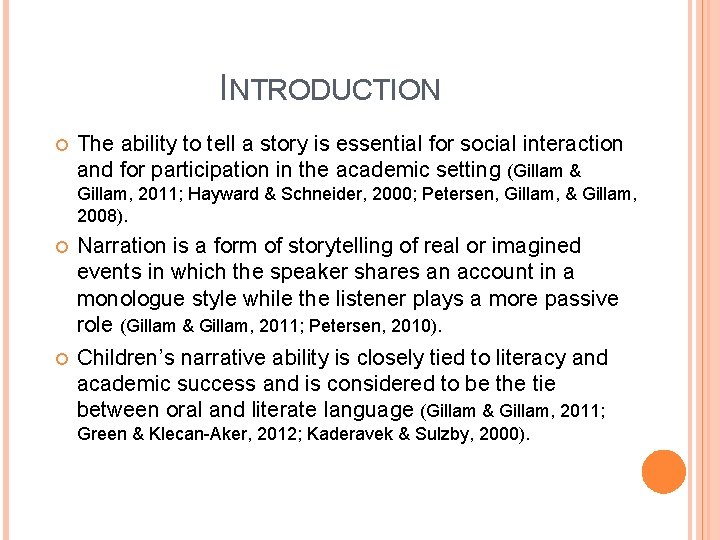INTRODUCTION The ability to tell a story is essential for social interaction and for